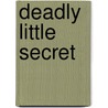 Deadly Little Secret door Laurie Faria Stolarz