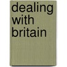 Dealing With Britain door N. Piers Ludlow