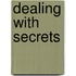 Dealing with Secrets