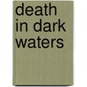 Death In Dark Waters door Patricia Hall