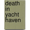 Death In Yacht Haven door Onbekend