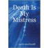 Death Is My Mistress