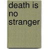 Death Is No Stranger door Cynthia Long Lasher
