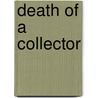 Death Of A Collector door John Hall