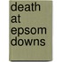 Death at Epsom Downs