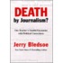 Death by Journalism?