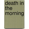 Death in the Morning door Sheila Radley