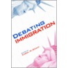 Debating Immigration by Carol M. Swain