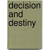 Decision and Destiny by De Va Gantt