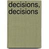 Decisions, Decisions by Randy W. Green