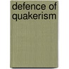 Defence Of Quakerism by Joseph Besse