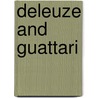 Deleuze and Guattari by Philip Goodchild