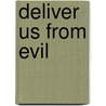Deliver Us from Evil door Robin Caroll