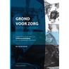 Grond voor zorg by J.S. van de Griendt