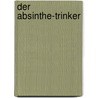 Der Absinthe-Trinker door Dave Steel