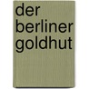 Der Berliner Goldhut door Wilfried Menghin