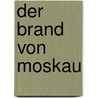 Der Brand von Moskau by Anka Muhlstein