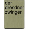 Der Dresdner Zwinger door DorothéE. Baganz
