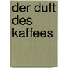 Der Duft des Kaffees by Gerhard J. Rekel