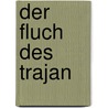 Der Fluch des Trajan door Peter Meisenberg