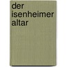 Der Isenheimer Altar door Michael Schubert