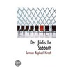 Der J Dische Sabbath door Samson Raphael Hirsch