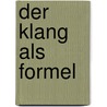 Der Klang als Formel door Manfred Reimer