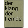 Der Klang der Fremde by Kim Thuy
