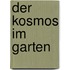 Der Kosmos im Garten