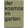 Der Kosmos im Garten by Wolf-Dieter Storl