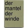 Der Mantel der Winde by Stephan M. Rother