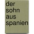 Der Sohn aus Spanien