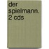 Der Spielmann. 2 Cds
