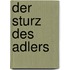 Der Sturz des Adlers