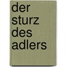 Der Sturz des Adlers by Norbert Leser