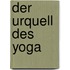 Der Urquell des Yoga