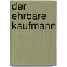 Der ehrbare Kaufmann by Jürgen Wegmann