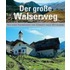 Der große Walserweg
