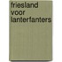 Friesland voor lanterfanters