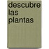 Descubre Las Plantas