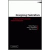 Designing Federalism door Peter C. Ordeshook