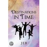 Destinations in Time by Jeb