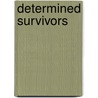 Determined Survivors door Janice A. Smithers