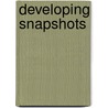 Developing Snapshots door Guy Dunbar