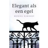 Elegant als een egel by Muriel Barbery
