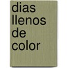 Dias Llenos De Color by Dk Publishing