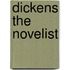 Dickens The Novelist