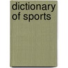 Dictionary of Sports by Harry Harewood