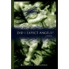 Did I Expect Angels? door Kathryn Maughan