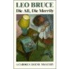 Die All, Die Merrily door Leo Bruce